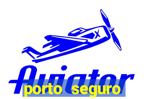 porto seguro motorista da vez